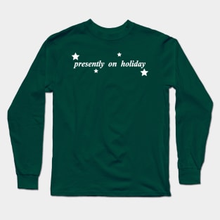 presently on holiday Long Sleeve T-Shirt